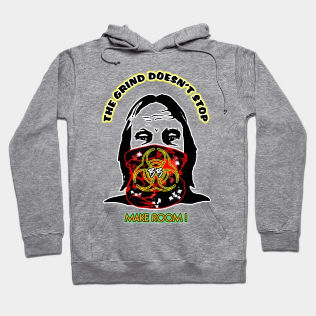 Corona Doesn't Stop The Grind Hoodie by Bwilly74